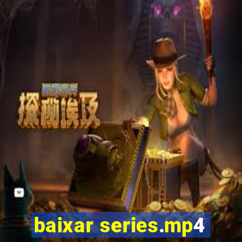 baixar series.mp4